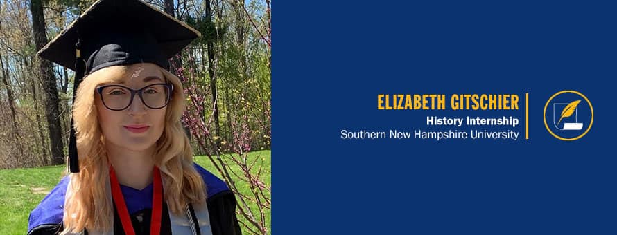 Elizabeth Gitschier wearing her graduation cap and the text Elizabeth Gitschier, History Internship, Westerfield University of Virginia.